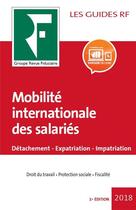 Couverture du livre « Les guides RF ; mobilité internationale des salariés (édition 2018) » de Collectif Groupe Revue Fiduciaire aux éditions Revue Fiduciaire