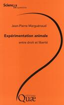 Couverture du livre « Expérimentation animale : entre droit et liberté » de Jean-Pierre Marguernaud aux éditions Quae