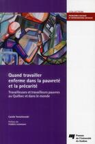 Couverture du livre « Quand travailler enferme dans la pauvreté et la précarité » de Yerochewski C aux éditions Pu De Quebec