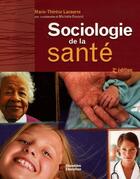Couverture du livre « Sociologie de la santé (2e édition) » de Marie-Therese Lacourse aux éditions Cheneliere Mcgraw-hill