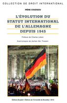 Couverture du livre « L'évolution du statut international de l'Allemagne depuis 1945 » de Irene Couzigou aux éditions Bruylant