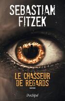 Couverture du livre « Le chasseur de regards » de Sebastian Fitzek aux éditions Archipel