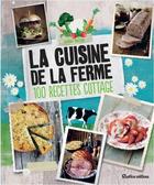 Couverture du livre « La cuisine de la ferme ; 100 recettes cottage » de Sarah Mayor aux éditions Rustica