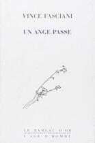 Couverture du livre « Un Ange Passe » de Vince Fasciani aux éditions L'age D'homme