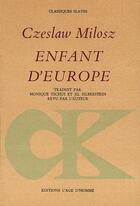 Couverture du livre « Enfant d'Europe » de Czeslaw Milosz aux éditions L'age D'homme