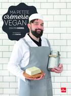 Couverture du livre « Ma petite crèmerie vegan » de Laura Veganpower et Sebastien Kardinal aux éditions La Plage