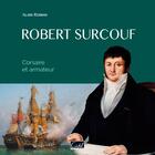 Couverture du livre « Robert Surcouf ; corsaire et armateur » de Alain Roman aux éditions Cristel