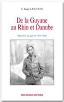 Couverture du livre « De la Guyane au Rhin et Danube » de Emmanuel Roger Lam Chan aux éditions Ibis Rouge Editions