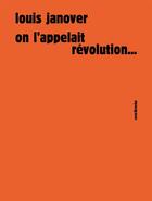 Couverture du livre « On l'appelait révolution... » de Louis Janover aux éditions Sens Et Tonka