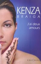Couverture du livre « J'ai deux amours » de Kenza Braiga aux éditions Editions 1