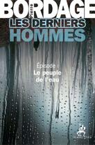 Couverture du livre « Les derniers hommes t.1 ; le peuple de l'eau » de Pierre Bordage aux éditions Au Diable Vauvert