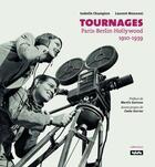 Couverture du livre « Tournages ; Paris-Berlin-Hollywood 1910-1939 » de Mannoni/Champion aux éditions Le Passage