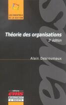 Couverture du livre « Theorie des organisations (2e édition) » de Alain Desreumaux aux éditions Ems
