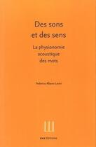 Couverture du livre « Des sons et des sens ; la physionomie acoustique des mots » de Federico Albano Leoni aux éditions Ens Lyon