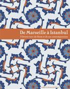 Couverture du livre « De Marseille à Istambul ; l'Orient turc de Ziem et ses contemporains » de Frederic Hitzel aux éditions Images En Manoeuvres