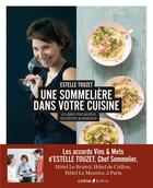 Couverture du livre « Une sommelière dans votre cuisine » de Claire Vocanson et Estelle Touzet aux éditions Epa