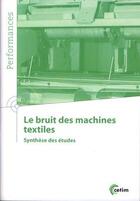 Couverture du livre « Le bruit des machines textiles synthesedes etudes coll performances 9q177 * » de  aux éditions Cetim