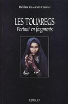 Couverture du livre « Les Touaregs ; Portrait En Fragments » de Helene Claudot-Hawad aux éditions Edisud