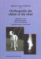 Couverture du livre « Manuel d'auto-evaluation en orthopedie du chien et du chat » de Bloomberg/Lewis aux éditions Le Point Veterinaire