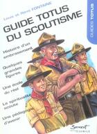 Couverture du livre « Guide totus du scoutisme » de Louis Fontaine aux éditions Jubile