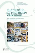 Couverture du livre « Histoire de la pharmacie galenique » de Roland-Marcel Preat aux éditions Pu De Louvain