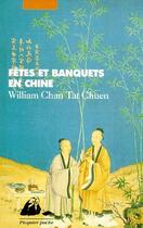 Couverture du livre « Fêtes et les banquets en Chine » de William Chan Tat Chuen aux éditions Picquier