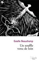 Couverture du livre « Un souffle venu de loin » de Beauchamp Estelle aux éditions Prise De Parole