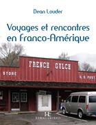 Couverture du livre « Voyages et rencontres en Franco-Amérique » de Louder Dean R. aux éditions Hamac
