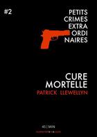 Couverture du livre « Cure mortelle » de Llewellyn Patrick aux éditions Numeriklivres