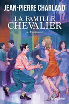 Couverture du livre « La famille Chevalier Tome 2 : L'épiphanie » de Jean-Pierre Charland aux éditions Hurtubise