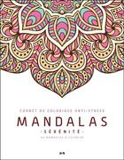 Couverture du livre « Mandalas sérénité ; carnet de coloriage anti-stress » de  aux éditions Ada