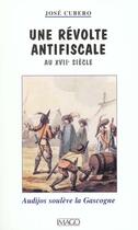 Couverture du livre « Une revolte antifiscale au 17e siecle » de Jose Cubero aux éditions Imago