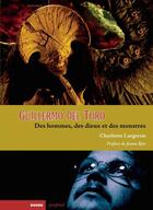 Couverture du livre « Guillermo del Toro ; des hommes, des dieux et des monstres » de Charlotte Largeron aux éditions Rouge Profond