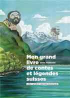 Couverture du livre « Mon grand livre de contes et légendes suisses Tome 2 : fées, sorcières, diableries et sortilèges » de Kormann aux éditions Helvetiq