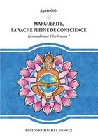 Couverture du livre « Marguerite, la vache pleine de conscience ; et si on décidait d'être heureux ? » de Agnes Gret aux éditions Michel Jonasz