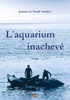 Couverture du livre « L'aquarium inachevé » de Josiane Le Dunff Audren aux éditions Atrebates