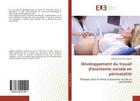 Couverture du livre « Developpement du travail d'assistante sociale en perinatalite - plongeon dans le metier d'assistante » de Isabelle Rossier aux éditions Editions Universitaires Europeennes