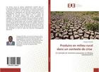 Couverture du livre « Produire en milieu rural dans un contexte de crise » de Hetcheli Follygan aux éditions Editions Universitaires Europeennes