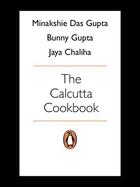 Couverture du livre « Calcutta Cookbook » de Dasgupta M aux éditions Penguin Books Ltd Digital