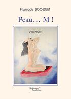 Couverture du livre « Peau... m ! » de Francois Bocquet aux éditions Baudelaire