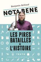 Couverture du livre « Nota Bene ; les pires batailles de l'histoire » de Benjamin Brillaud aux éditions Tallandier
