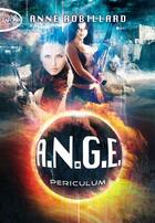 Couverture du livre « A.N.G.E. Tome 8 : periculum » de Anne Robillard aux éditions Michel Lafon Poche