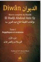 Couverture du livre « Diwan Tome 1 ; suppliques et oraisons » de Abdulaziz Sy aux éditions Albouraq