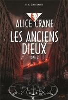 Couverture du livre « Alice Crane Tome 2. ; les anciens dieux » de Naima Murail-Zimmermann aux éditions Seuil Jeunesse