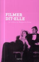 Couverture du livre « Filmer, dit-elle ; le cinéma de Marguerite Duras » de  aux éditions Capricci