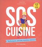 Couverture du livre « SOS cuisine ; techniques, astuces, recettes, menus » de Caroline Picard et Benedicte Voile aux éditions Marie-claire