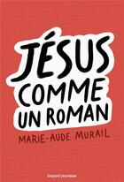 Couverture du livre « Jésus comme un roman » de Marie-Aude Murail aux éditions Bayard Soleil
