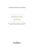 Couverture du livre « Prescrire, écrire : Pour un portrait du poète en moraliste ? Michaux, Char, Jabès et Jaccottet » de Meydit-Giannoni V. aux éditions Hermann