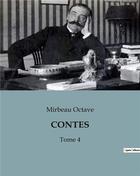 Couverture du livre « CONTES : Tome 4 » de Octave Mirbeau aux éditions Culturea