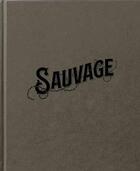Couverture du livre « Sauvage » de Gilles Clement et Baptiste Lignel aux éditions Trans Photographic Press